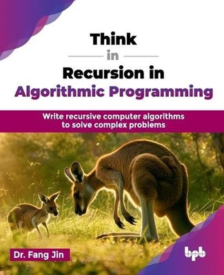Jin Fang Think in Recursion in Algorithmic Programming (Paperback)