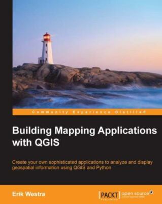 Building Mapping Applications with QGIS, Erik Westra, Used; Good Book