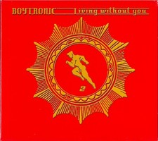 BOYTRONIC - Living Without You (Import CDS 2/2002 Strange Ways Records) NM-