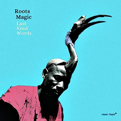 ROOTS MAGIC - Last Kind Words - CD - Import - **BRAND NEW/STILL SEALED** - RARE