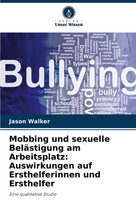 Mobbing Und Sexuelle BeläStigung Am Arbeitsplatz: Auswirkungen Auf...