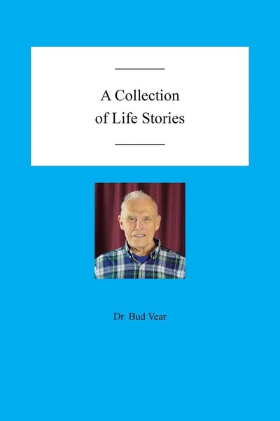 A Collection Of Life Stories Bud Vear Taschenbuch Englisch 2023 Xlibris US-image