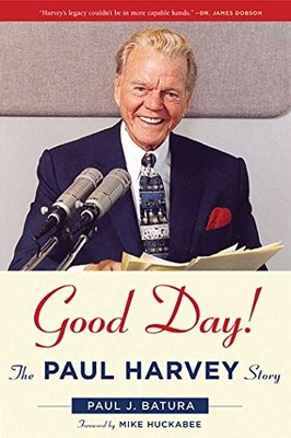 Good Day! The Paul Harvey Story by Batura, Paul Hardback Book The Fast Free