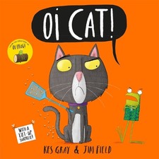 Oi Cat!: Kes Gray (Oi Frog and Friends), Gray, Kes