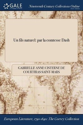 Un fils naturel: par la comtesse Dash by Gabrielle Anne Cisterne De C. Saint-Mar