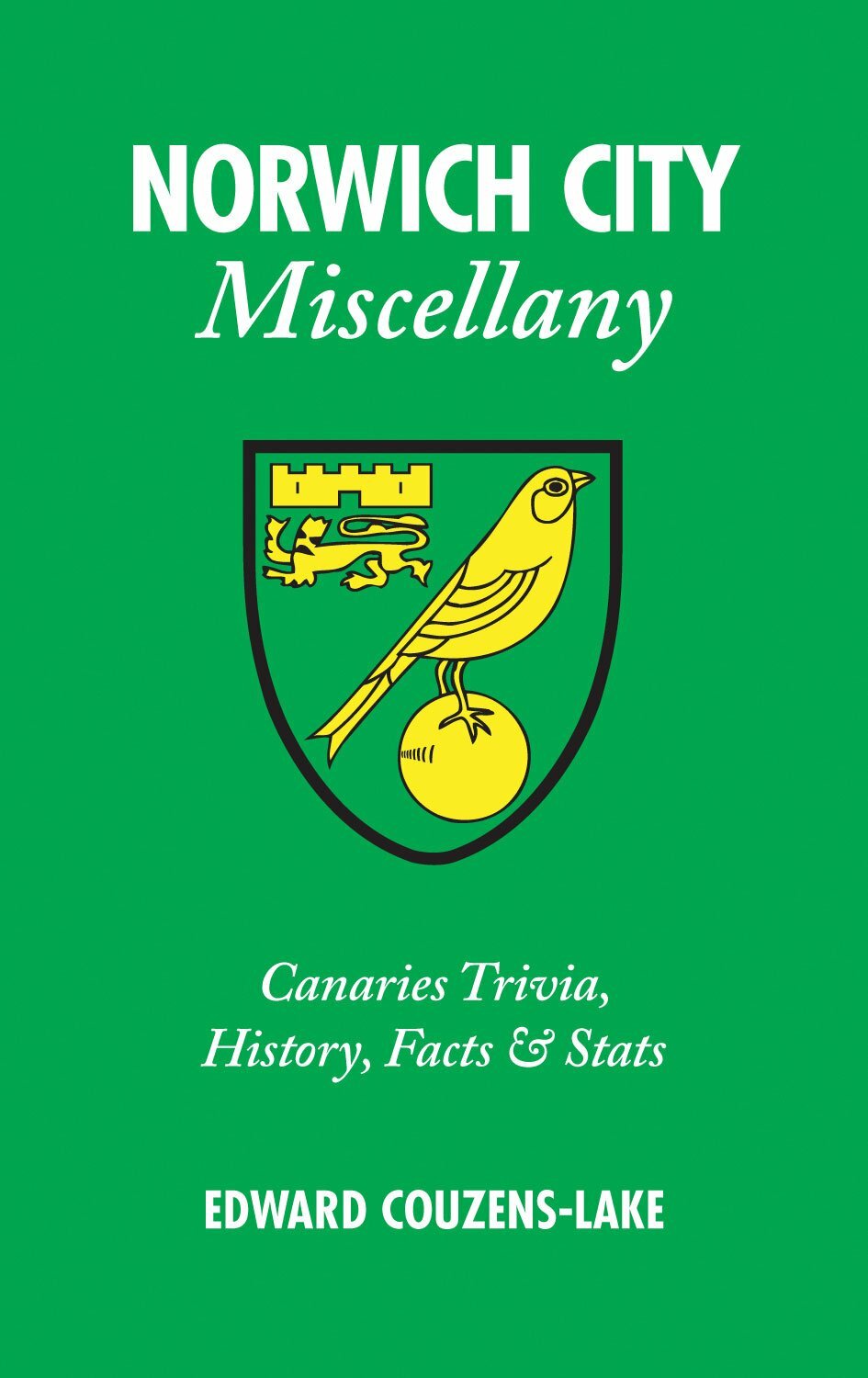 Norwich City Football Club Miscellany Trivia History Facts & Stats Book New