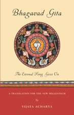 Bhagavad Gita: The Eternal Song Goes On,Acharya, Vijaya Vijaya A