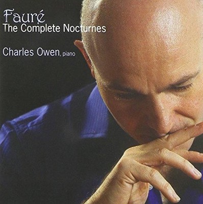 Gabriel Faur?: The Complete Nocturnes - Charles Owen