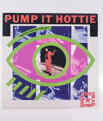 Redhead Kingpin & The FBI Pump It Hottie 12'' Vinyl (1989, Virgin Records) 96516