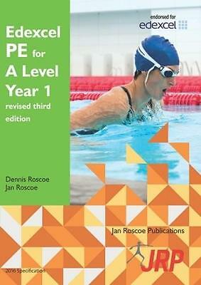 Edexcel PE for A Level Year 1 revised third edition by Dr. Dennis Roscoe, Jan...