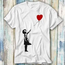 Banksy Girl Hearth Love Balloon T Shirt Meme Gift Top Tee Unisex 418