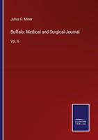 Buffalo: Medical And Surgical Journal Julius F. Miner