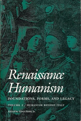 RENAISSANCE HUMANISM: FOUNDATIONS, FORMS, AND LEGACY, VOL. By Albert ...