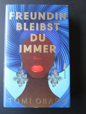 Tomi Obaro - Freundin bleibst du immer (2022, Gebundene Ausgabe)