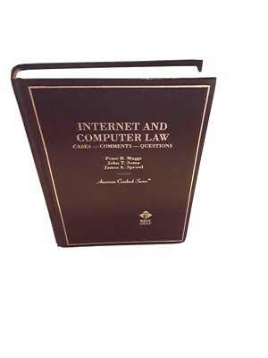 Internet and Computer Law : Cases, Comments, Questions by Maggs, Peter B.