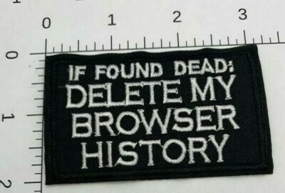 If Found Dead, Delete My Browser History Iron-on Hard Rock Band Patches #536