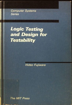 Logic Testing and Design for Testability; Mit Press Series in Computer Systems; 