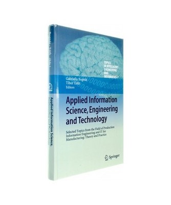 Applied Information Science, Engineering and Technology: Selected Topics from th