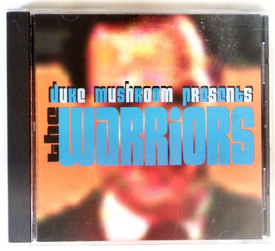 DUKE MUSHROOM PRESENTS THE WARRIORS   DUKE MUSHROOM PRESENTS THE WARRIORS CD6908