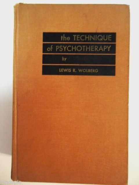 Psychotherapy The Technique of Lewis Wolberg 3rd Printing 1957 Collector Edition