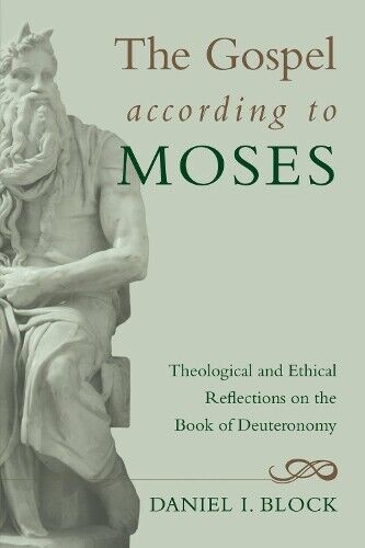 Thumbnail - Daniel I. Block The Gospel According To Moses (taschenbuch)