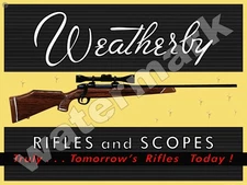 Weatherby Rifles And Scopes Metal Sign 3 Sizes to Choose From