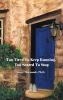 Joyce Nelson Patenaude | Too Tired To Keep Running Too Scared To Stop | Buch