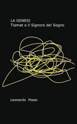 La Genesi - Tiamat e il Signore del Sogno by Leonardo Massi (Italian) Paperback