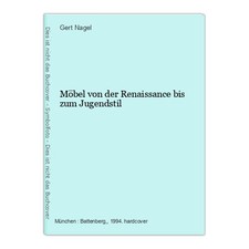 Möbel von der Renaissance bis zum Jugendstil Nagel, Gert: