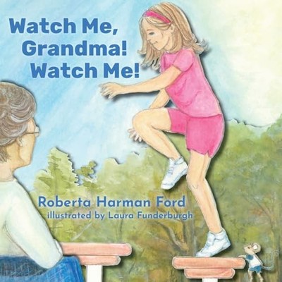 Watch Me, Grandma! Watch Me! by Roberta Harman Ford (2024, Trade Paperback)