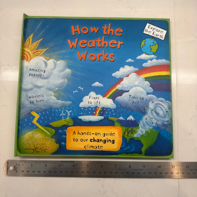 How the Weather Works: A Hands-on Guide to Our Changing Climate 