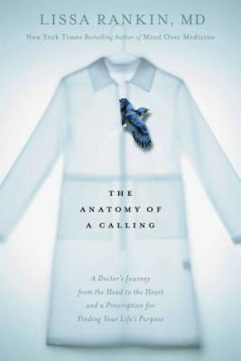 #ad The Anatomy of a Calling: A Doctor#x27;s Journey from the Head to the He VERY GOOD $4.59