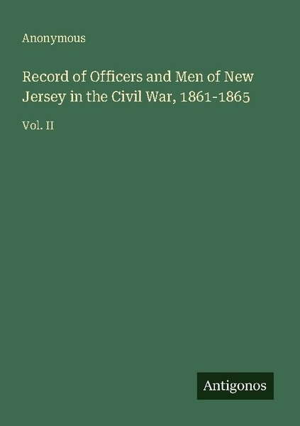 Record Of Officers And Men Of New Jersey In The Civil War, 1861-1865 Anonymous-image