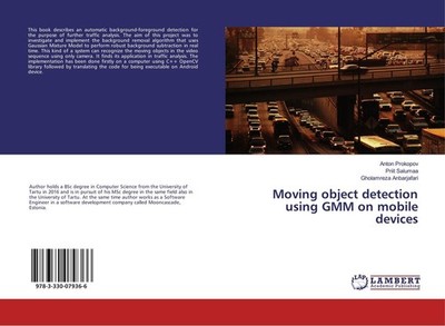 Moving object detection using GMM on mobile devices Anton Prokopov