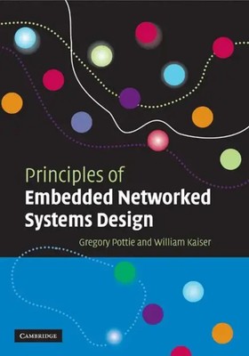 Principles of Embedded Networked Systems Design Gregory J. Pottie (u. a.) Buch