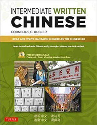 Intermediate Written Chinese : Read and Write Mandarin Chinese As