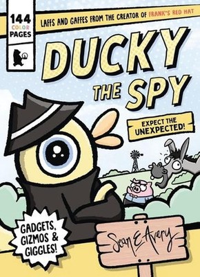 Ducky the Spy: Expect the Unexpected by Sean E. Avery Paperback Book