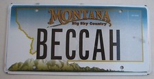 MONTANA  VANITY LICENSE PLATE  " BECCAH " BECKY REBECCA REBECAH REBECCAH BECK