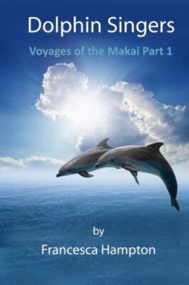 Dolphin Singers: Voyages Of The Makai Part 1 9781539431725| eBay