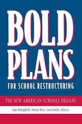 Bold Plans for School Restructuring: The New American S - Hardcover NEW Stringfi