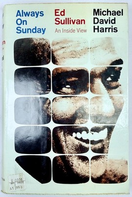 Always on Sunday Ed Sullivan An Inside View Hardcover 1st First Edition