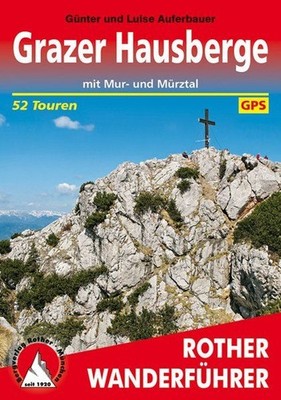 Grazer Hausberge. 52 Touren. Mit GPS-Tracks Mit Mur- und Mürztal. Auferbauer, Gü