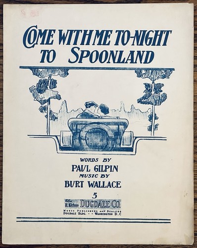 scarce AUTOMOBILE sheet music COME WITH ME TO-NIGHT TO SPOONLAND ~ 1913