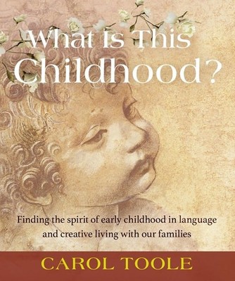 What Is This Childhood?: Finding the Spirit of Early Childhood in Language and C