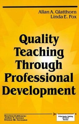 Quality Teaching Through Professional Development by Allan A. Glatthorn (English
