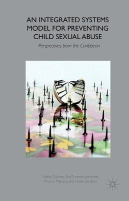 #ad Integrated Systems Model for Preventing Child Sexual Abuse : Perspectives fro... $66.66