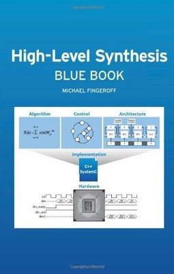 HIGH-LEVEL SYNTHESIS BLUE BOOK By Michael Fingeroff - Hardcover **Excellent**