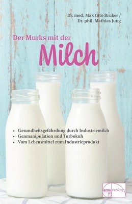 Der Murks mit der Milch von Max Otto Bruker