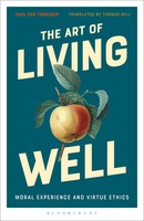 The Art Of Living Well Moral Experience And Virtue Ethics Paul Van Tongeren Buch