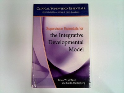 Supervision Essentials for the Integrative Developmental Model McNeill, Brian W.
